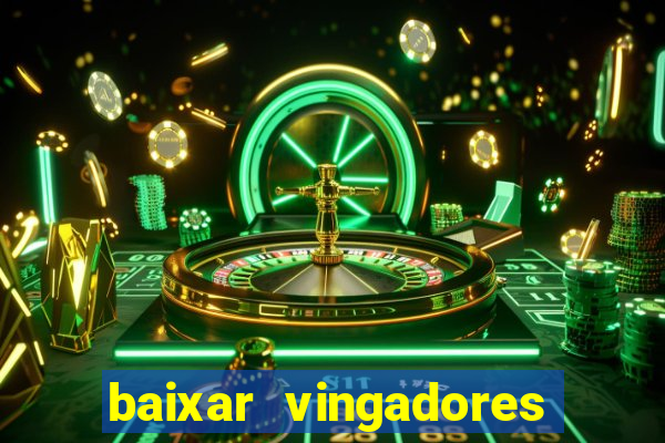 baixar vingadores guerra infinita google drive